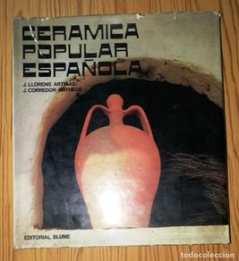Gebrauchte Bücher: CERÁMICA POPULAR ESPAÑOLA ACTUAL / José Llorens Artigas, José Corredor Matheos.- 1ª ed.- Blume, 1970